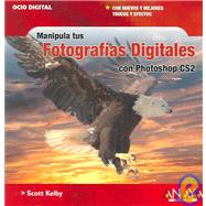 Manipula Tus Fotografias Digitales Con Photoshop Cs2/ the Photoshop Cs2 Book for Digital Photographers