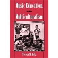 Music, Education, and Multiculturalism Foundations and Principles