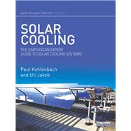 Solar Cooling: The Earthscan Expert Guide to Solar Cooling Systems