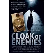 Cloak of Enemies : Churchill's SOE, Enemies at Home and the Cockleshell Heroes
