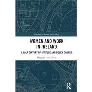 Women and Work in Ireland: Social Attitude and Policy Change in Comparative Context