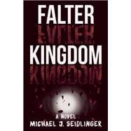 Falter Kingdom A Novel