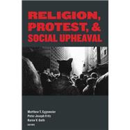 Religion, Protest, and Social Upheaval