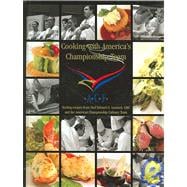 Cooking with America's Championship Team : Sizzling Recipes from Chef Edward G. Leonard and the American Culinary Team