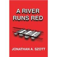 A River Runs Red