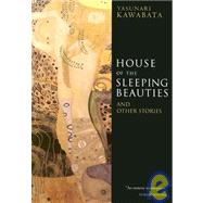 House of the Sleeping Beauties And Other Stories