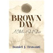 Brown Day A Collection of Short Stories