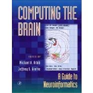 Computing the Brain : A Guide to Neuroinformatics