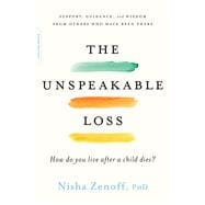 The Unspeakable Loss How Do You Live After a Child Dies?