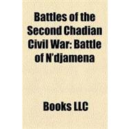 Battles of the Second Chadian Civil War : Battle of N'djamena, Battle of Am Dam, Battle of Am Zoer, Battle of Adré, Amdjereme Raid, Borota Raid