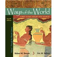 Ways of the World with Sources, Volume 1 A Brief Global History