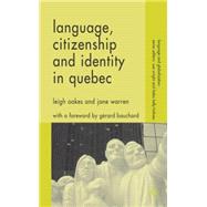Language, Citizenship And Identity in Quebec