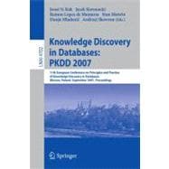Knowledge Discovery in Databases: PKDD 2007, 11th European Conf on Principles and Practice of Knowledge Discovery in Databases, Warsaw, Poland, September 17-21, 2007, Proceedings