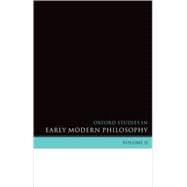Oxford Studies in Early Modern Philosophy  Volume II