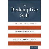 The Redemptive Self Stories Americans Live By - Revised and Expanded Edition