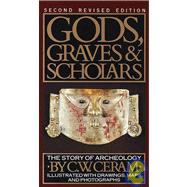Gods, Graves, and Scholars: The Story of Archaeology