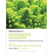 MasterClass in Mathematics Education International Perspectives on Teaching and Learning