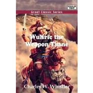 Wulfric the Weapon Thane