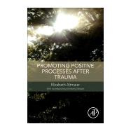 Promoting Positive Processes After Trauma