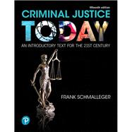 Criminal Justice Today An Introductory Text for the 21st Century,9780134749754