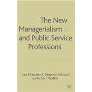 The New Managerialism and Public Service Professions Change in Health, Social Services and Housing