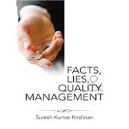 Facts, Lies, and Quality Management