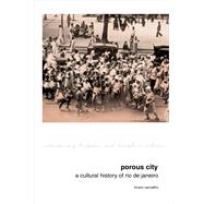Porous City A Cultural History of Rio de Janeiro
