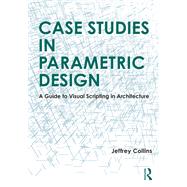 Case Studies in Parametric Design