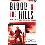 Blood in the Hills The Story of Khe Sanh, the Most Savage Fight of the Vietnam War
