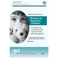 Federal Resources on Missing and Exploited Children a Directory for Law Enforcement and Other Public and Private Agencies 2011