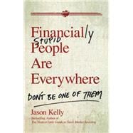 Financially Stupid People Are Everywhere Don't Be One Of Them