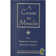 Course in Miracles : Text, Workbook for Students Manual for Teachers