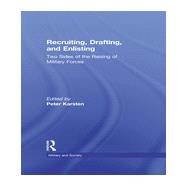 Recruiting, Drafting, and Enlisting: Two Sides of the Raising of Military Forces