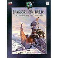 Frost and Fur : The Explorer's Guide to the Frozen Lands