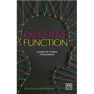 Executive Function: Cognitive Fitness for Business