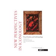 New Perspectives in Iconology Visual Studies and Anthropology