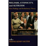 Welfare, Ethnicity and Altruism : New Data and Evolutionary Theory