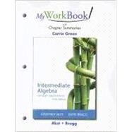 MyWorkBook with Chapter Summaries for Intermediate Algebra through Applications