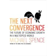 The Next Convergence The Future of Economic Growth in a Multispeed World