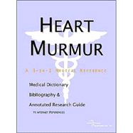 Heart Murmur: A Medical Dictionary, Bibliography, and Annotated Research Guide to Internet References