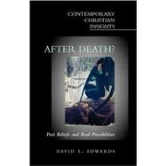 After Death? Past Beliefs and Real Possibilities
