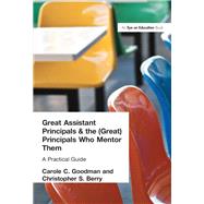 Great Assistant Principals and the (Great) Principals Who Mentor Them: A Practical Guide