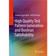 High Quality Test Pattern Generation : Robust Algorithms Usi..., 9781441999757