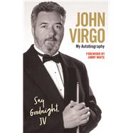 John Virgo: Say Goodnight, JV My Autobiography