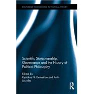 Scientific Statesmanship, Governance and the History of Political Philosophy