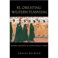 Re-orienting Western Feminisms: Women's Diversity in a Postcolonial World