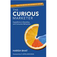 Curious Marketer Expeditions in Branding and Consumer Behaviour