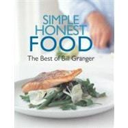 Simple Honest Food : The Best of Bill Granger