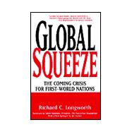 Global Squeeze: The Coming Crisis for First-World Nations