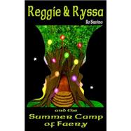 Reggie & Ryssa And the Summer Camp of Faery
